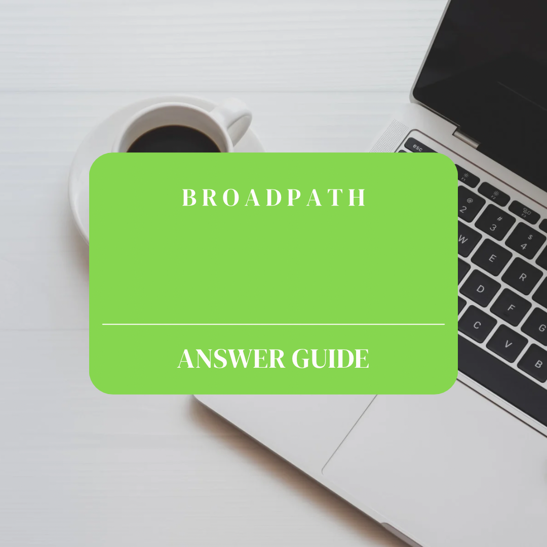 Broadpath Answer Guide