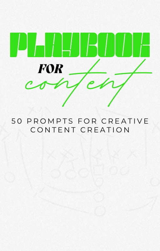 Playbook For Content: 50 Prompts For Creative Content Creation